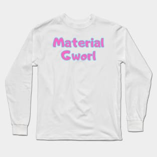 Material Gworl Long Sleeve T-Shirt